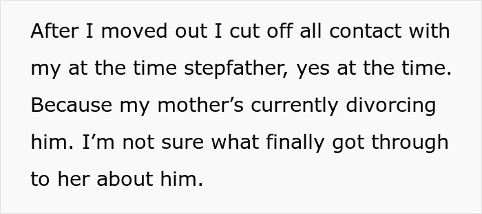 A screenshot of text about a 19YO stepdaughter cutting contact with her stepfather after he enforced ridiculous house rules. A screenshot of text about a 19YO stepdaughter cutting contact with her stepfather after he enforced ridiculous house rules.