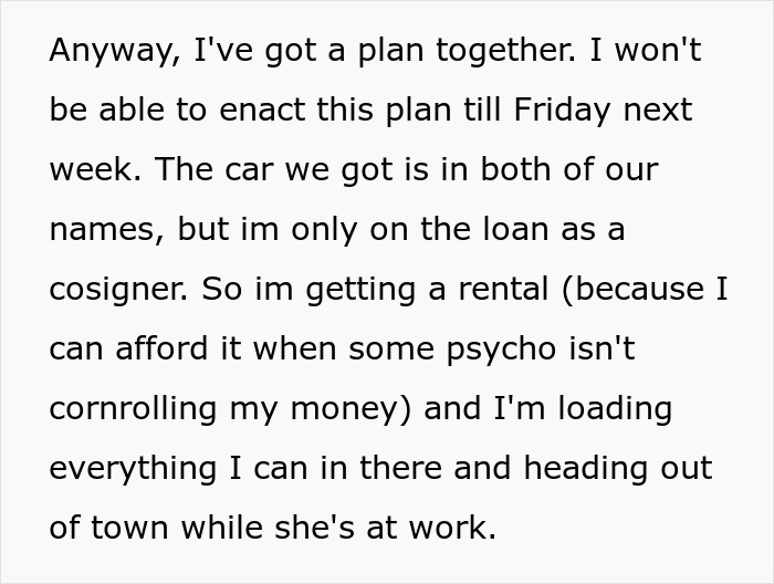 Text outlines a man's plan to leave, realizing his fiancée is the problem, by getting a rental and moving his belongings. Text outlines a man's plan to leave, realizing his fiancée is the problem, by getting a rental and moving his belongings.