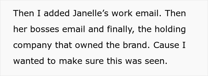 Text outlining how the guy included Janelle and her bosses email to expose thieves and take down company.