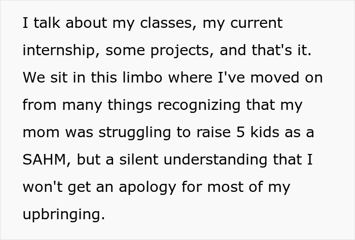 Text snippet: Teen acknowledges mom's struggle but accepts no apology for upbringing, after mom's snooping in teen's room.