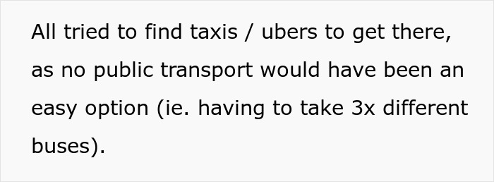 Guests had to find taxis or Ubers since no public transport was available Guests had to find taxis or Ubers since no public transport was available