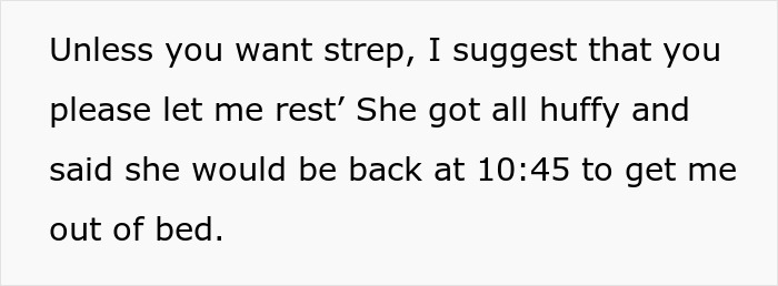 A woman is told to leave home if she refuses to follow one house rule, especially if she has strep.