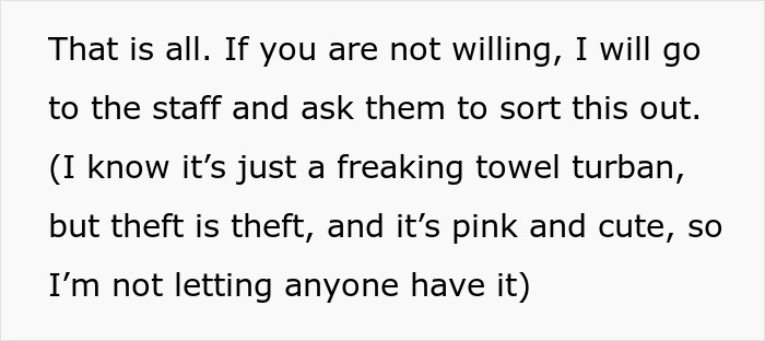 A screenshot of text where the woman states she will get staff involved if the mom refuses to return the stolen hair towel. A screenshot of text where the woman states she will get staff involved if the mom refuses to return the stolen hair towel.