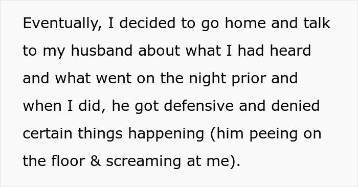 Text about husband’s drunken rampage and denial of actions like peeing on floor Text about husband’s drunken rampage and denial of actions like peeing on floor