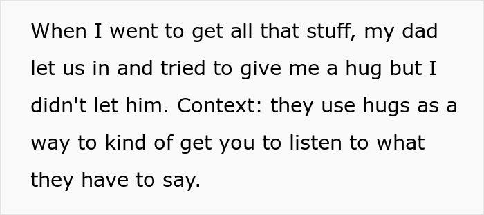 A woman describing her dad trying to hug her to make her listen, after being told to leave home refusing to follow one rule.