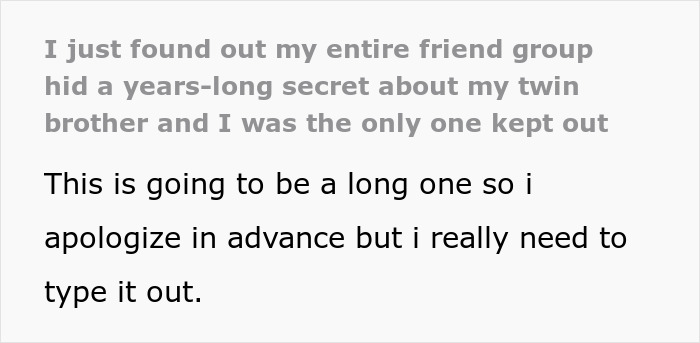 Woman Finds Out Friends Hid A Secret About Her Twin Brother, Realizes She Was The Only One Left Out