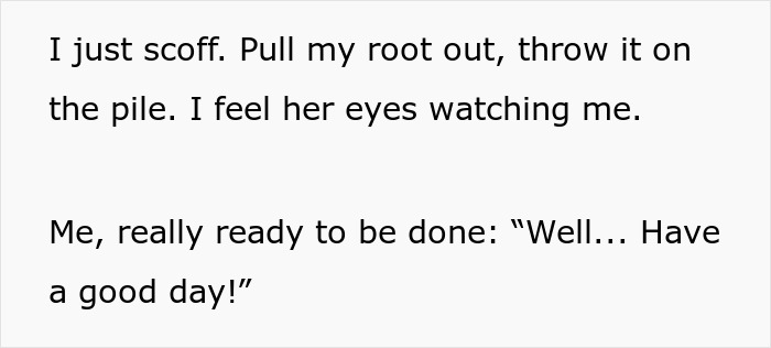 Karen shows up to stranger's home for her son. The image displays text saying, I just scoff. Pull my root out, throw it on the pile. I feel her eyes watching me. Karen shows up to stranger's home for her son. The image displays text saying, I just scoff. Pull my root out, throw it on the pile. I feel her eyes watching me.
