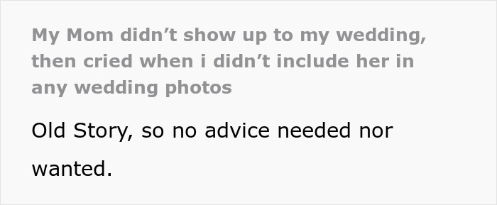 Screenshot of text: Mom didn't show up to wedding, then cried when not included in wedding photos.