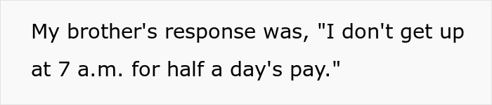 Brother refuses half day pay for babysitting early morning Brother refuses half day pay for babysitting early morning
