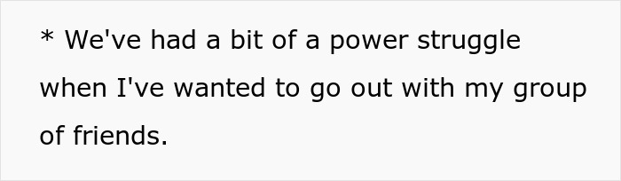 Text revealing a power struggle with a toxic guy, caused by his jealousy, when his GF wants to see friends.