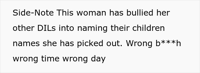 Text reads: Side-Note This woman has bullied her other DILs into naming their children names she has picked out. Wrong b***h wrong time wrong day, about MIL wanting final say on baby's name.