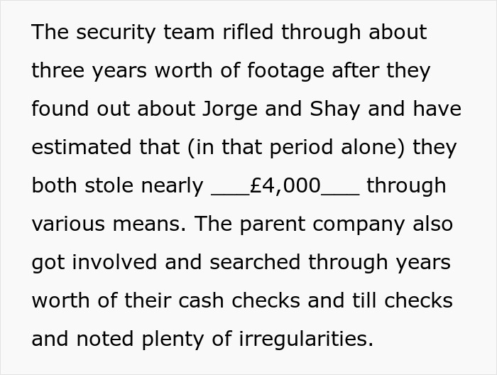Security finds Jorge and Shay stole nearly &pound;4,000, exposing thieves who got the guy fired.
