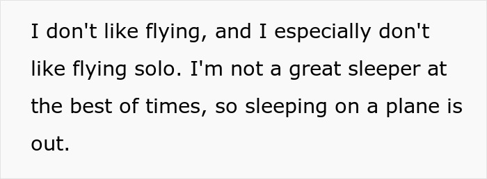 Text explaining dislike of flying solo and difficulty sleeping on planes Text explaining dislike of flying solo and difficulty sleeping on planes