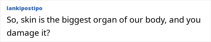 A comment questioning the blackout tattoos trend, asking, 'So, skin is the biggest organ of our body, and you damage it?'