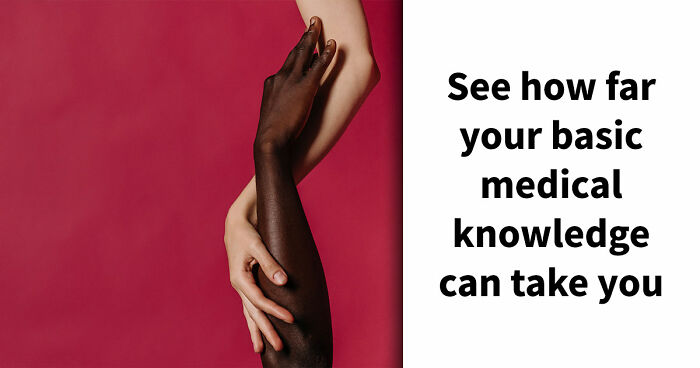 “How Does The Body Work?”: Score 23/27 To Prove Yourself In This Basic Medical Knowledge Quiz