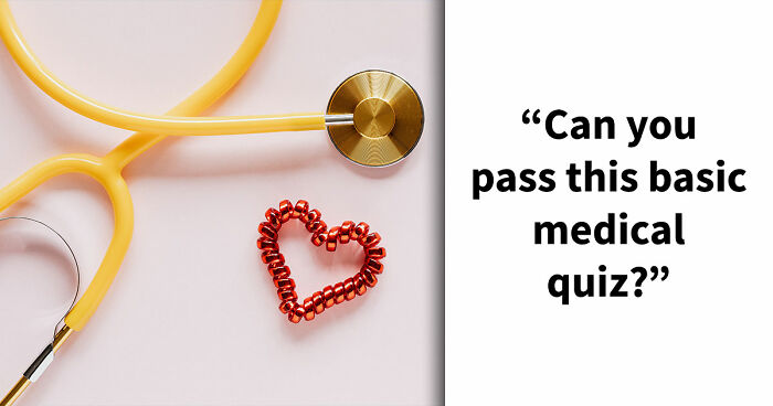 “How Does The Body Work?”: Score 23/27 To Prove Yourself In This Basic Medical Knowledge Quiz