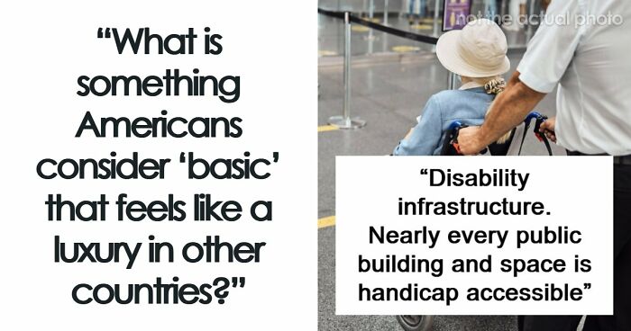 39 Things Americans Take For Granted That Feel Like Luxuries Elsewhere