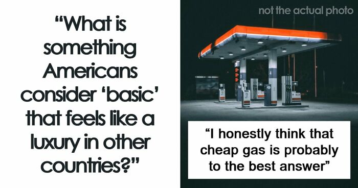 39 Things Americans Take For Granted That Feel Like Luxuries Elsewhere