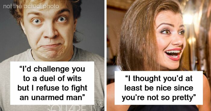“Your Head Is Really Just A Place To Store Your Teeth”: 46 Insults That Are Pure Poetry