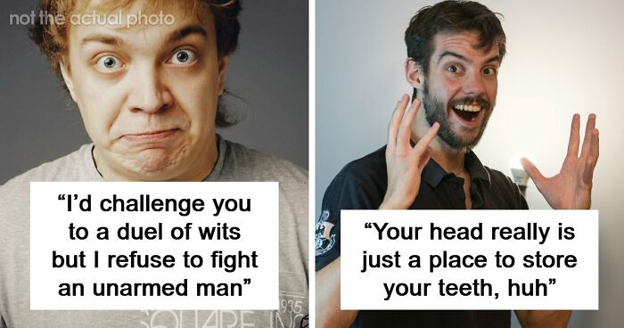 “Your Head Is Really Just A Place To Store Your Teeth”: 46 Insults That Are Pure Poetry