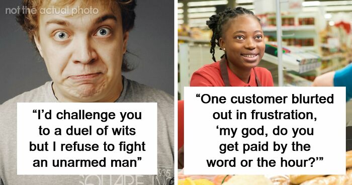 “Your Head Is Really Just A Place To Store Your Teeth”: 46 Insults That Are Pure Poetry