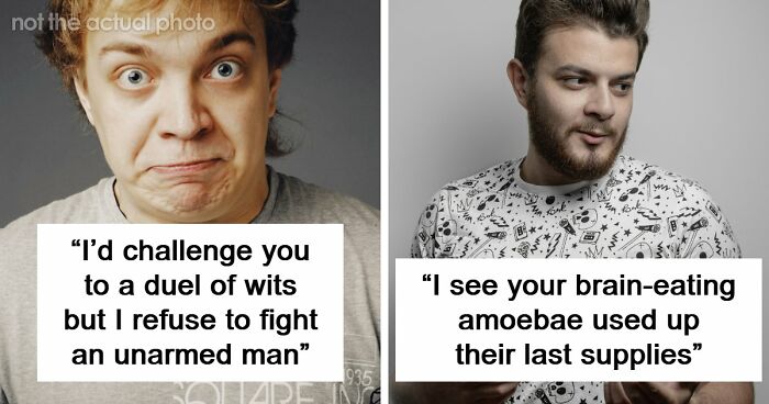 “Your Head Is Really Just A Place To Store Your Teeth”: 46 Insults That Are Pure Poetry