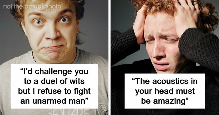 “Your Head Is Really Just A Place To Store Your Teeth”: 46 Insults That Are Pure Poetry