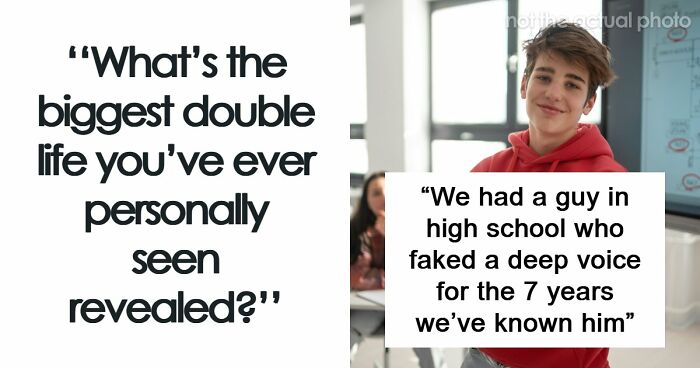 30 People Reveal The Most Shocking Double Lives They’ve Ever Seen Exposed