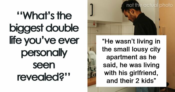 30 People Reveal The Most Shocking Double Lives They’ve Ever Seen Exposed