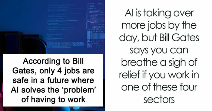 AI Has Already Axed 8% Of Jobs Worldwide And Bill Gates Says Only 4 Careers Are Actually Safe