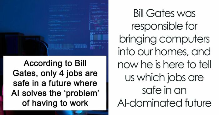 AI Has Already Axed 8% Of Jobs Worldwide And Bill Gates Says Only 4 Careers Are Actually Safe