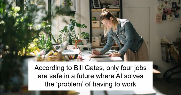 AI Has Already Axed 8% Of Jobs Worldwide And Bill Gates Says Only 4 Careers Are Actually Safe