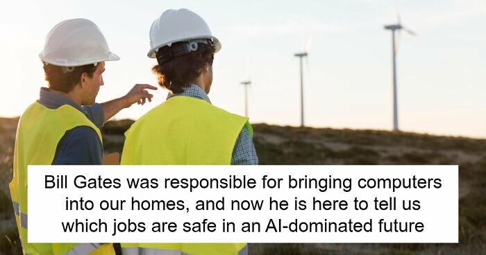 AI Has Already Axed 8% Of Jobs Worldwide And Bill Gates Says Only 4 Careers Are Actually Safe