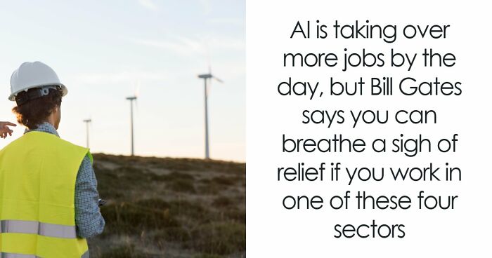 AI Has Already Axed 8% Of Jobs Worldwide And Bill Gates Says Only 4 Careers Are Actually Safe