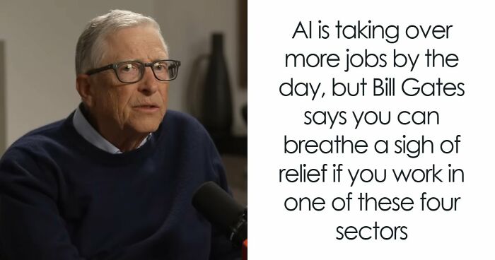AI Has Already Axed 8% Of Jobs Worldwide And Bill Gates Says Only 4 Careers Are Actually Safe