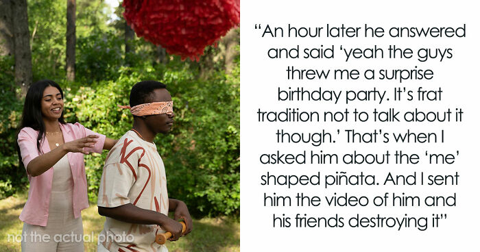 “[Would I Be The Jerk] If I Broke Up With My BF Because His Friends Got Him A ‘Me’ Shaped Piñata?”