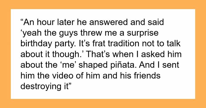 “[Would I Be The Jerk] If I Broke Up With My BF Because His Friends Got Him A ‘Me’ Shaped Piñata?”