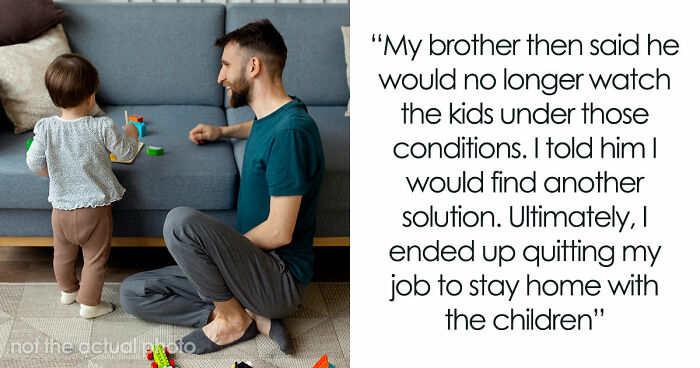 “[Am I The Jerk] For Only Paying My Brother For The Time He Spent Watching My Kids?”