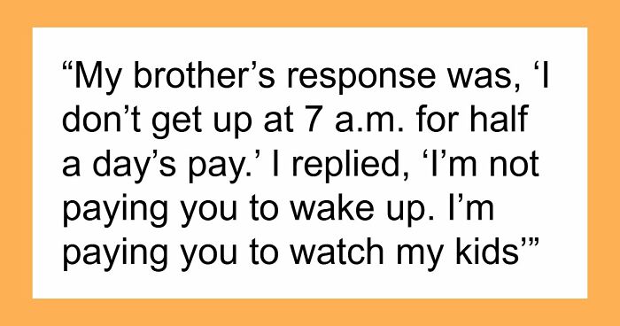 “[Am I The Jerk] For Only Paying My Brother For The Time He Spent Watching My Kids?”