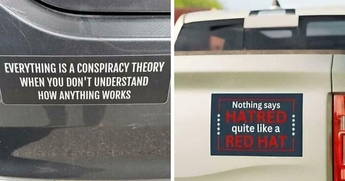 “Have The Day You Voted For”: 53 Wild Bumper Stickers That Stopped People In Their Tracks (New Pics)