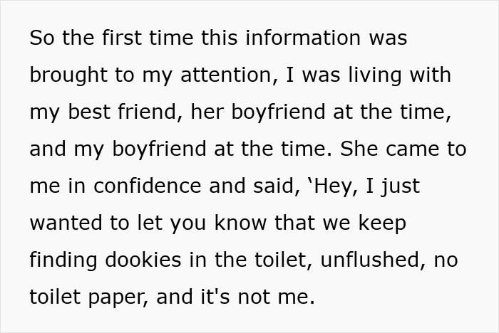 Explanation of first noticing unflushed toilet and missing toilet paper while living with friends Explanation of first noticing unflushed toilet and missing toilet paper while living with friends