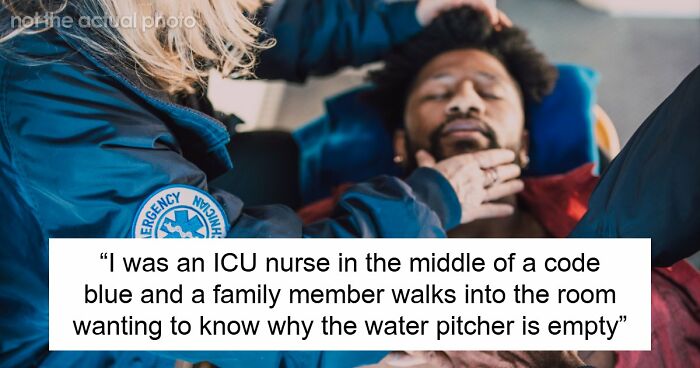 “Nothing Prepared Me For That”: 35 Health Professionals Share Times When People’s Audacity Baffled Them