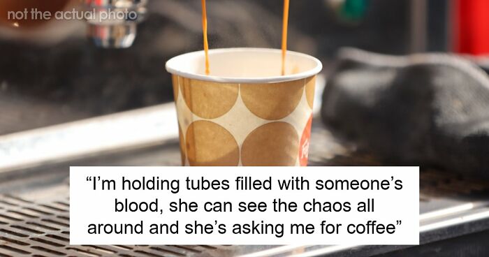 “Nothing Prepared Me For That”: 35 Health Professionals Share Times When People’s Audacity Baffled Them