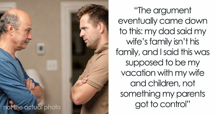 Parents Hijack Son’s Family Vacation Plans, Call Him Ungrateful When He Refuses To Go Along With It