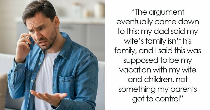 Parents Hijack Son’s Family Vacation Plans, Call Him Ungrateful When He Refuses To Go Along With It