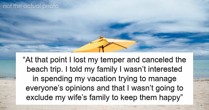 Parents Hijack Son’s Family Vacation Plans, Call Him Ungrateful When He Refuses To Go Along With It