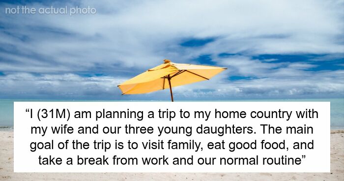 Parents Hijack Son’s Family Vacation Plans, Call Him Ungrateful When He Refuses To Go Along With It