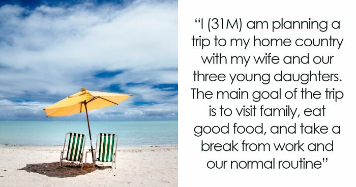 Parents Hijack Son’s Family Vacation Plans, Call Him Ungrateful When He Refuses To Go Along With It