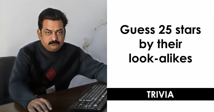 If You Can Guess 25 Celebrities By Just Their Doppelgangers, You Have An Undiscovered Talent