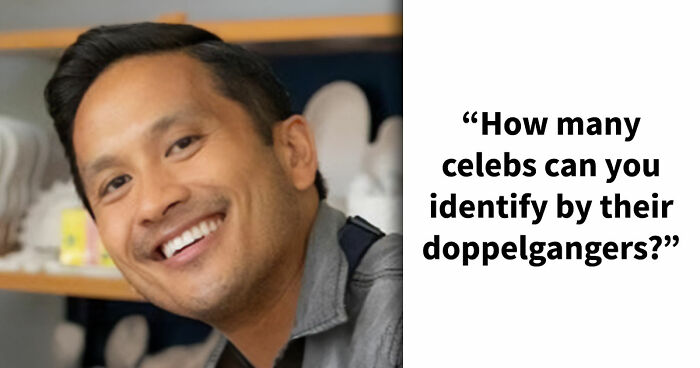 If You Can Guess 25 Celebrities By Just Their Doppelgangers, You Have An Undiscovered Talent